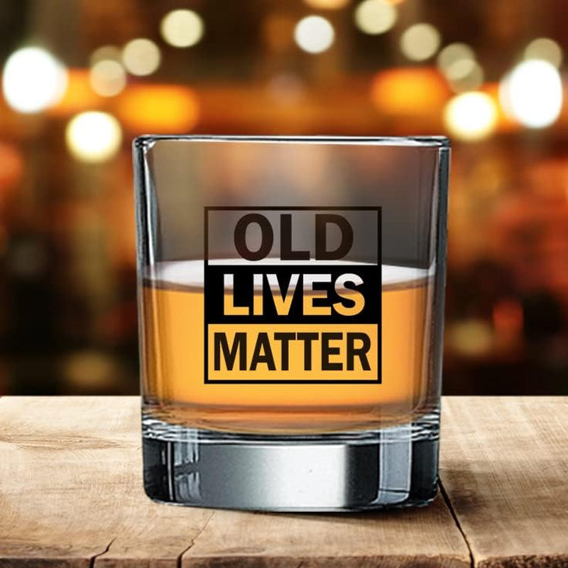 OLD LIVES MATTER | 11Oz Whiskey Glass | Funny Novelty Gift for Retirement, Birthday, or Co-Workers and Whiskey, Bourbon, Scotch, Rum, Tequila, Cognac, Brandy and Mixed Drink Lovers