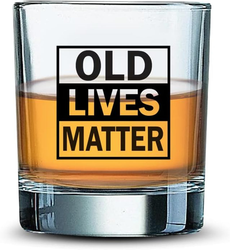OLD LIVES MATTER | 11Oz Whiskey Glass | Funny Novelty Gift for Retirement, Birthday, or Co-Workers and Whiskey, Bourbon, Scotch, Rum, Tequila, Cognac, Brandy and Mixed Drink Lovers