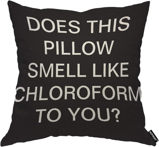 AOYEGO Does This Pillow Smell like Chloroform to You Throw Pillow Cover Quote Saying Black Background Pillow Case 18X18 Inch Decorative Men Women Boy Girl Room Cushion Cover for Home Couch Bed